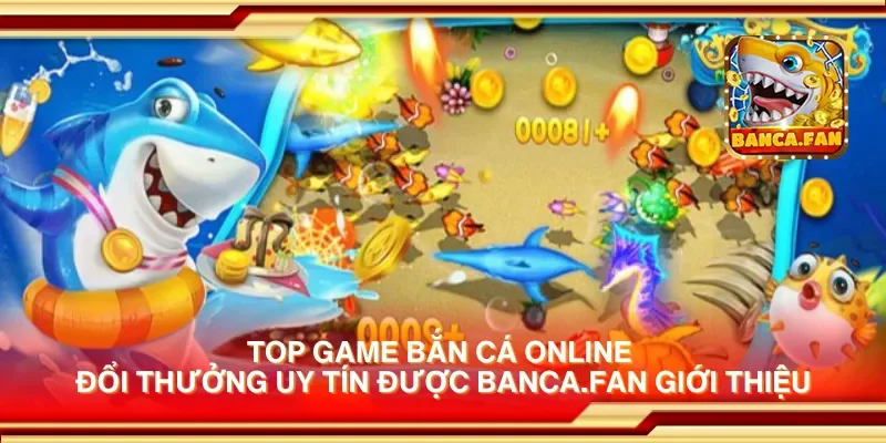 Top game bắn cá online đổi thưởng uy tín được hubdrive.tv giới thiệu
